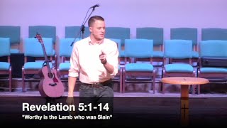 quotWorthy is the Lamb who was Slainquot  Revelation 5114 12016  Pastor Jordan Rogers [upl. by Liag]