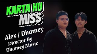 Karta Hu Miss  Alex  Dhamey music  Official Video akabeats786 [upl. by Janice281]