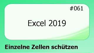 Excel 2019 061 Einzelne Zellen schützen deutsch HD [upl. by Lenoil]