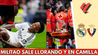 MILITAO sale LESIONADO en CAMILLA y LLORANDO vs OSASUNA Ancelotti no lo puede creer  La Liga [upl. by Eselehs]