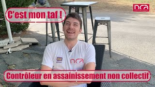 Cest mon taf  Contrôleur en assainissement non collectif  Benjamin Eldin [upl. by Stranger]