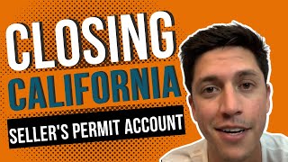 Closing California Sellers Permit Account [upl. by Eniledam]