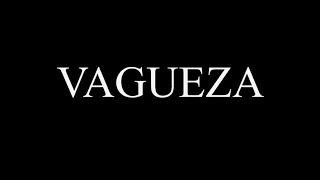 VAGUEZA [upl. by Pepita327]