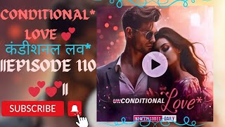 💕 CONDITIONAL LOVEPOCKET FM EPISODE 110कंडीशनल लव💕newepisode [upl. by Onaled785]