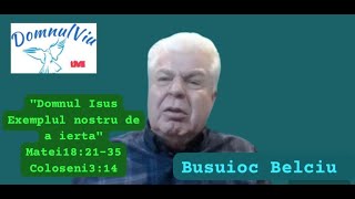 Fr Busuioc Belciu Domnul Isus exemplul nostru de a ierta Matei 182135 Coloseni 314 [upl. by Erreit]