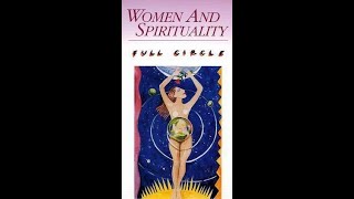 Women and Spirituality Part 3 Full Circle [upl. by Scevour]