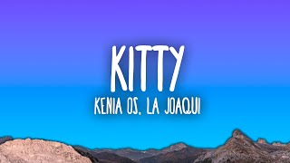 Kenia OS La Joaqui  Kitty [upl. by Idnat941]