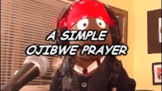 A SIMPLE OJIBWE PRAYER [upl. by Kalle]