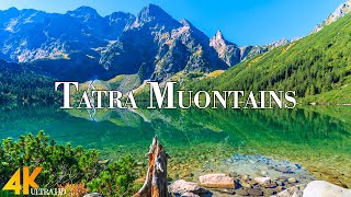 Tatra Mountains 4K Ultra HD • Stunning Footage Tatra Scenic Relaxation Film with Calming Music [upl. by Lek]