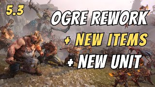 Ogre Kingdoms Rework New Unit New Ancillaries PATCH 53  Total War Warhammer 3 [upl. by Phox762]