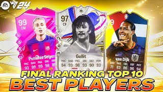 FINAL RANKINGS🚨TOP 10 BEST PLAYERS amp THE BEST STARTING XI IN EA FC 24 ULTIMATE TEAM [upl. by Hanauq]