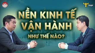 NỀN KINH TẾ VẬN HÀNH NHƯ THẾ NÀO [upl. by Mackoff]