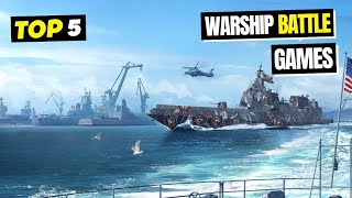 TOP 5 BEST WARSHIP BATTLE GAMES FOR ANDROID PHONE  BEST 5 WARSHIP BATTEL GAMES [upl. by Rim600]