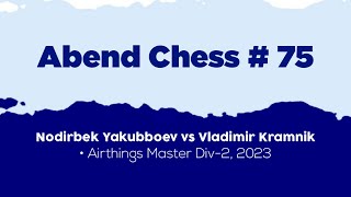 Nodirbek Yakubboev vs Vladimir Kramnik • Airthings Master Div2 2023 [upl. by Ciccia]