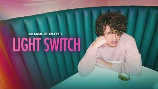 Vietsub  Light Switch  Charlie Puth  Lyrics Video [upl. by Dammahom448]