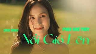 Nổi Gió Lên  Phan Như Thùy  Lyric Video  Ước mơ của em là kết hôn cùng anh và sống yên bình [upl. by Eillil]