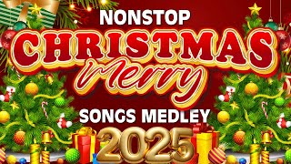 Merry Christmas Nonstop🎄🔔Best Non Stop Christmas Songs Medley 2025🎅 Best Christmas Songs Of All Time [upl. by Schriever]