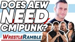 Does AEW All Elite Wrestling NEED CM Punk  WrestleTalks WrestleRamble [upl. by Burnard]