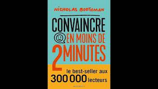 CONVAINCRE EN MOINS DE 2 MINUTES Nicholas Boothman  Livre Audio [upl. by Aleydis818]