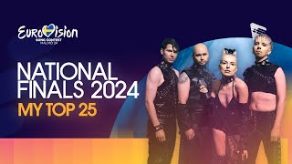 Eurovision 2024  National Final Season  My Top 25 [upl. by Naujd212]