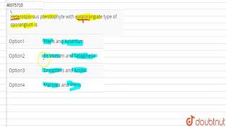 Heterosporous pteridophyte with eusporangiate type of sporangium is [upl. by Rosenkrantz]