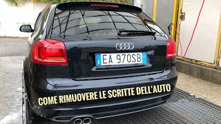 Come Rimuovere Scritte  Adesivi Dalla Carrozzeria quotFAI DA TE quot [upl. by Idden73]