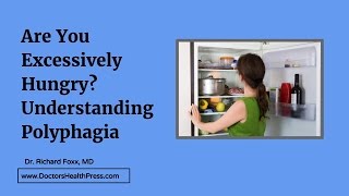 Are You Excessively Hungry Understanding Polyphagia  Doctors Health Press [upl. by Nevyar]