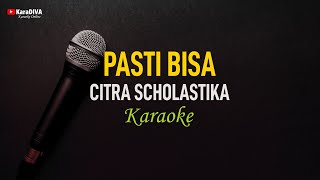 Citra Scholastika  Pasti Bisa Karaoke [upl. by Ennyroc]