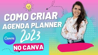 COMO CRIAR UMA AGENDA NO CANVA 2023  PARTE I [upl. by Ayanahs]