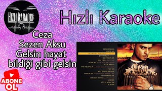 Ceza feat Sezen Aksu Gelsin hayat bildiği gibi gelsin Karaoke Hızlı Karaoke [upl. by Melitta577]