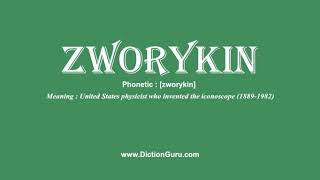 zworykin How to pronounce zworykin with Phonetic and Examples [upl. by Sennahoj]