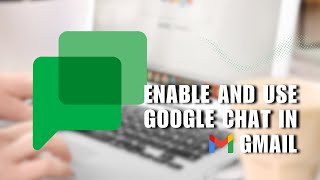 ❤️ QUICKSTART How to Enable and Use Google Chat in Gmail  Step by Step [upl. by Aehsan]