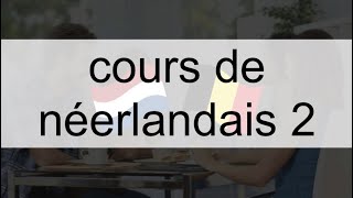 Cours de néerlandais en néerlandais 2 apprenez en ligne [upl. by Leddy854]