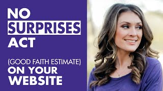 Comply with NO SURPRISES ACT   Good Faith Estimate and What It Means For Your Website [upl. by Ahsiekam228]