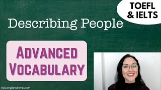 Essential TOEFL IELTS and PTE Vocabulary  Advanced English  Describing People [upl. by Onitram]