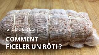 TECHNIQUECUISINE Comment ficeler un rôti  61degres [upl. by Hanikehs]