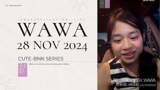 WAWAC2BNK48  CUTEBNK  LIVE 28 NOV 2024 [upl. by Luba859]