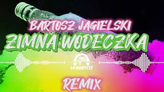 Bartosz Jagielski  Zimna Wódeczka 🥂 HUBERTOZ REMIX HIT 2023 ⭐ [upl. by Munford]