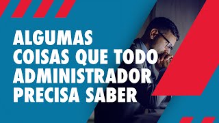 Todo administrador precisa saber disso ADM Talks 18 [upl. by Anitnoc238]