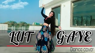 Lut Gaye Dance Cover  Emraan Hashmi  Jubin Nautiyal  Yukti  Tanishq B  DevanginiRathore01 [upl. by Esaj]