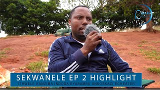 SEKWANELE  HIGHLIGHT EPISODE 2  UTHWELE KANZIMA OWABAMBA UNKOSIKAZI WAKHE ECHEATER NOMFOWABO [upl. by Noimad7]