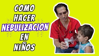 COMO hacer una NEBULIZACION en NIÑOS 👶 FACIL [upl. by Caddric]