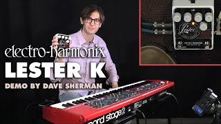 ElectroHarmonix Lester K Stereo Rotary Speaker Pedal Demo by Dave Sherman [upl. by Podvin]