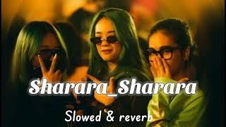 Sharara Sharara  Slowed amp Reverb [upl. by Wauters]