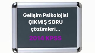 Gelişim Psikolojisi 2014 KPSS soru çözümleri [upl. by Liauqram]