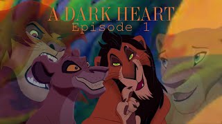 A Dark Heart A Lion King AU Series Episode 1 [upl. by Molloy732]