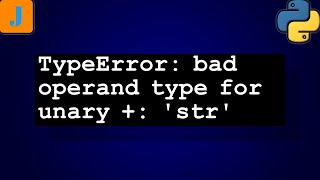 TypeError bad operand type for unary  str [upl. by Asyla]