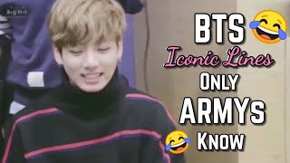 BTS Iconic Lines Only ARMYs Know [upl. by Sirenay518]