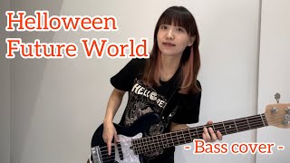 Helloween  Future World【Bass cover】 [upl. by Anelrac944]