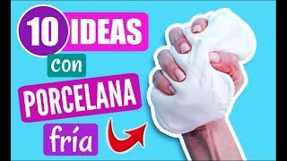 10 IDEAS con PORCELANA FRÍA o PASTA FLEXIBLE fáciles [upl. by Zoi]